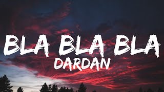 Dardan - Bla Bla Bla (Lyrics)