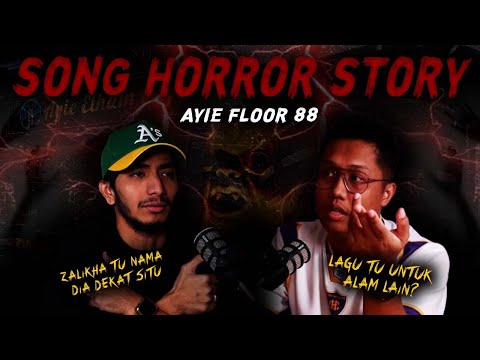 SERAM SELEBRITI EP 19 - AYIE FLOOR 88 | LAGU HORROR STORY