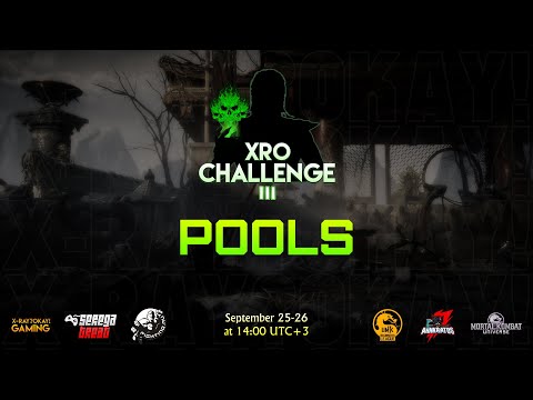 XRO CHALLENGE III - POOLS - ОТБОРОЧНЫЙ ЭТАП