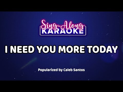 I Need You More Today - Caleb Santos (Karaoke Version)