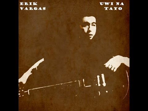 Erik Vargas - Uwi Na Tayo (Official Lyric MV)