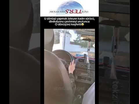 U dönüsü yapmak isteyen kadın sürücü, direksiyonu çevirmeyi unutunca O dönüsünü keşfett