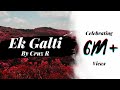 Ek Galti | Remix | DJ Cruz R | Visuals By Abhishek Baderiya