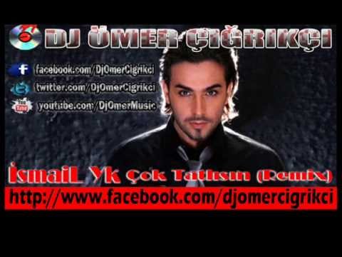 İsmail YK - Çok Tatlısın (REMİX) 2013 Yeni / Dj Ömer Çığrıkçı