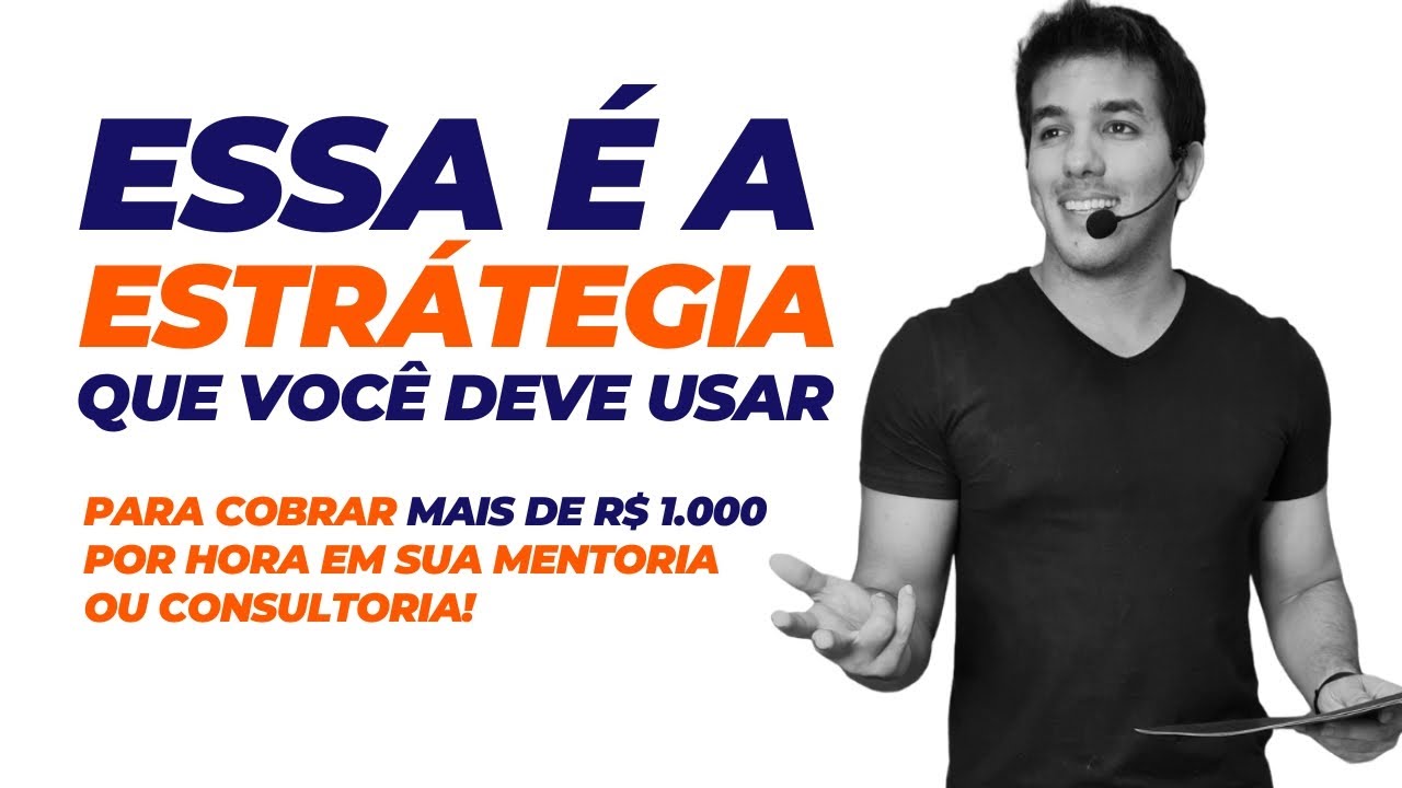 Descubra Como Cobrar Mais de R$ 1.000 Por Hora em Sua Mentoria ou Consultoria!