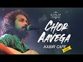 Chor Aavega | Neeraj Arya's Kabir Cafe at 