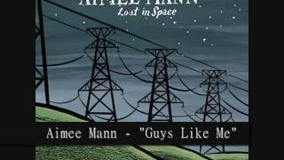 "Guys Like Me" - Aimee Mann