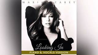 Mariah Carey - Looking In (Piano &amp; Vocals Version)