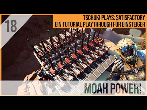 SATISFACTORY TUTORIAL Let's Play: 18 - MOAR POWER!