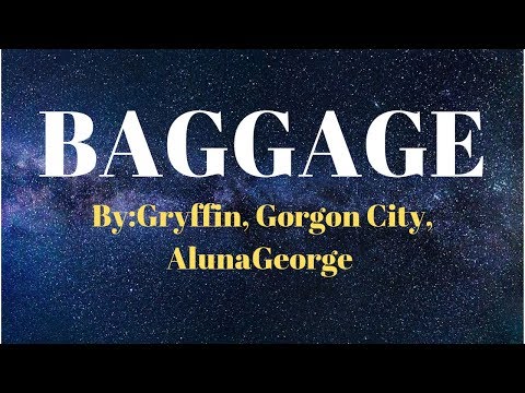 Gryffin, Gorgon City, AlunaGeorge - Baggage (LYRICS)