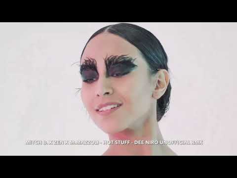 MITCH B.  X ZEN X M. MAZZOLI - HOT STUFF (DEE NIRO UNOFFICIAL VOCAL  RMX)