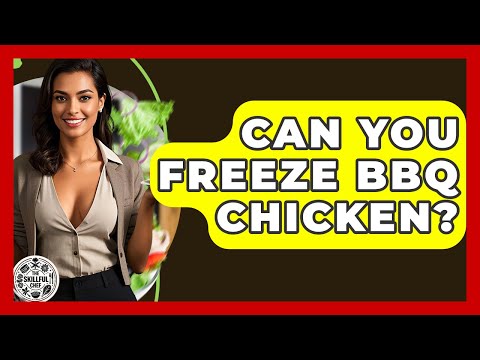 Can You Freeze BBQ Chicken? - The Skillful Chef