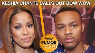Keshia Chante &amp; Bow Wow Address Their Beef