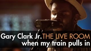 Gary Clark Jr. - &quot;When My Train Pulls In&quot; captured in The Live Room