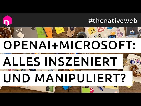 OpenAI + Microsoft: Alles inszeniert und manipuliert? // deutsch