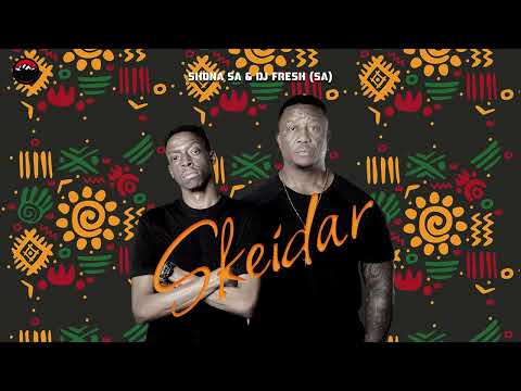 Shona SA & DJ Fresh (SA) - Skeidar (Club Mix)