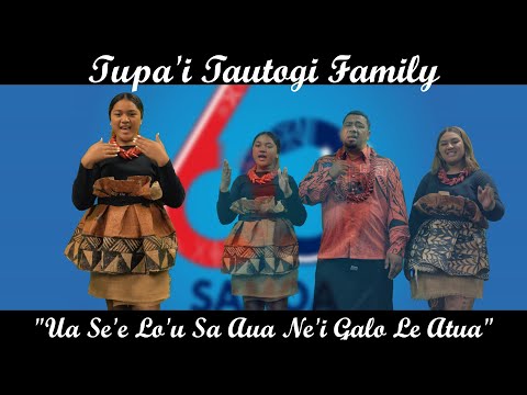 Tupa'i Tautogi Family - Ua Se'e Lou Sa Aua Ne'i Galo Le Atua