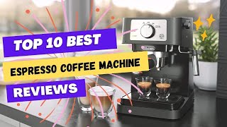 💥 Best Espresso Coffee machine 2023 💥 Top 10 Best Espresso Coffee machine Review