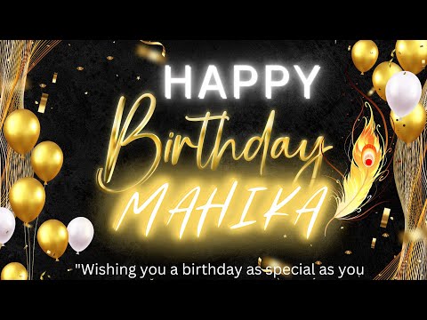 Happy Birthday Mahika 🥳🎈| Happy Birthday To You Mahika 🎁🎂 | Birthday Song |Whatsapp status |Dj music