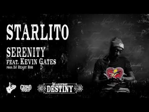 Starlito - Serenity feat. Kevin Gates