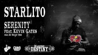 Starlito - Serenity feat. Kevin Gates