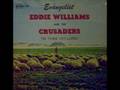 "He's Sweet I Know"- Eddie Williams & the Crusaders