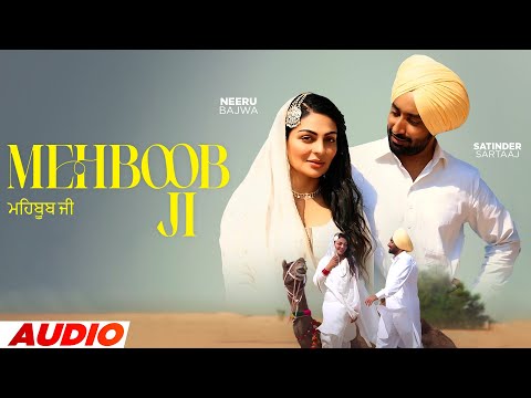 Mehboob Ji | Satinder Sartaaj | Neeru Bajwa | Latest Punjabi Songs 2025 | New Punjabi Songs 2025