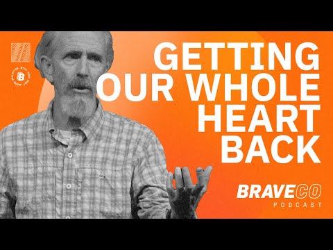 Getting Our Whole Heart Back with John Eldredge