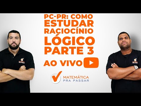 PC-PR: Como Estudar Raciocínio Lógico - Parte 3