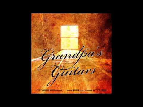 Mark Hawkins - Grandpa's Guitars [Full Album]