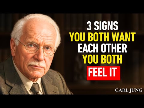 3 SIGNS YOU BOTH WANT EACH OTHER YOU BOTH FEEL IT || CARL JUNG