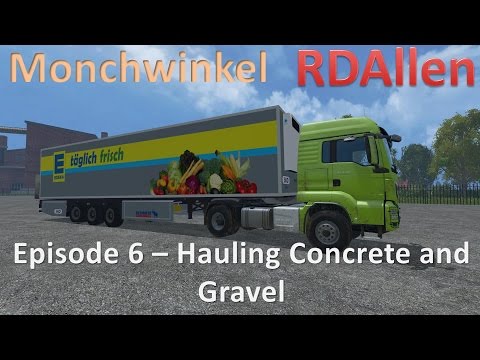 Farming Simulator 15 MP Monchwinkel E6 - Hauling Concrete and Gravel
