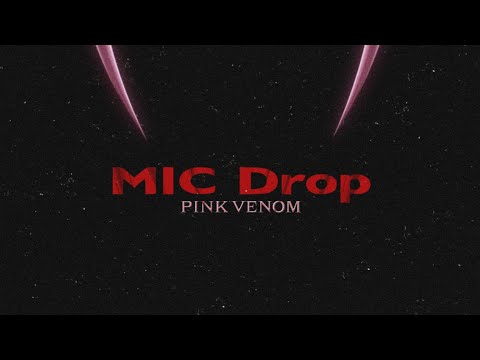 방탄소년단BTS(feat. BLACKPINK)블랙핑크 - Mic Drop X Pink Venom [REMIX]