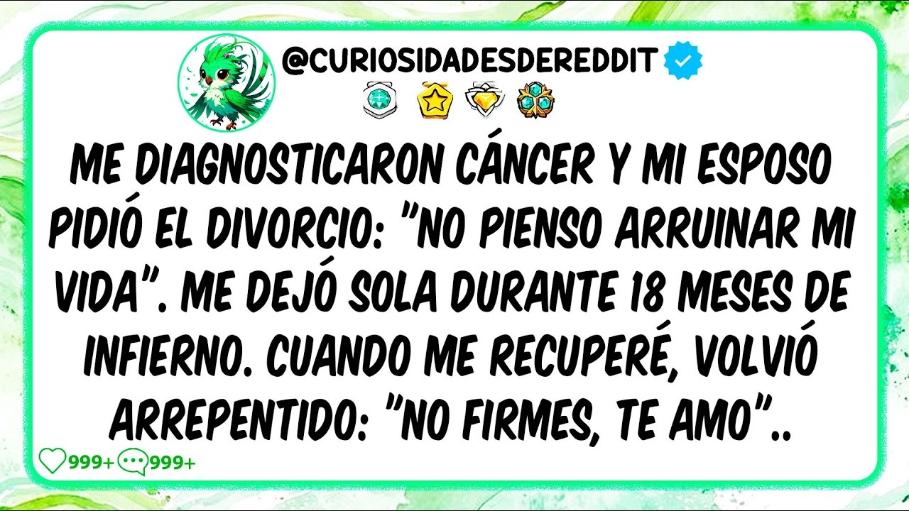 Me diagnosticaron CÁNCER y mi ESPOSO pidió el divorcio: "No pienso ARRUINAR mi VIDA".