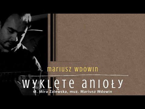 Mariusz Wdowin - Wyklęte anioły