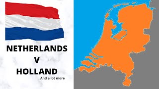 The Netherlands Explained; Netherlands & Holland difference