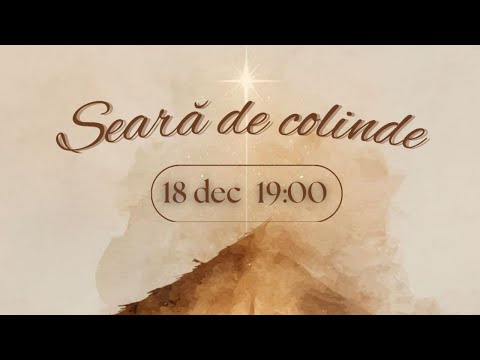 Joi 18 decembrie 2025 - Seară de colinde