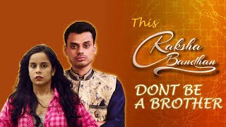 DONT BE A BROTHER | Raksha Bandhan | Cadbury Unofficial Ad