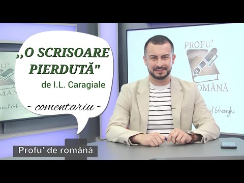 3. Comentariu - ,,O SCRISOARE PIERDUTĂ”, de I.L. Caragiale