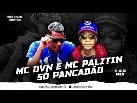 MC DVN e MC Palitin - Só Pancadão (V.D.S Mix) Lançamento 2017