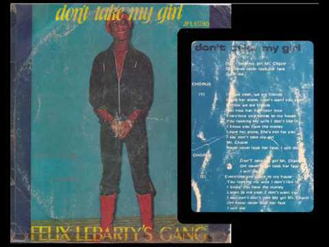 Felix Lebarty's Gang : Don't take my girl