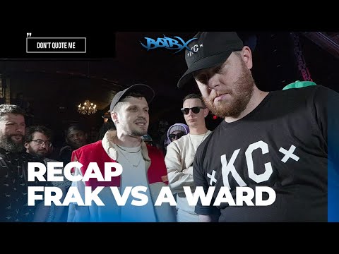 Frak vs A Ward Recap - Will Ward Beat Aye Verb? | Don't Quote Me