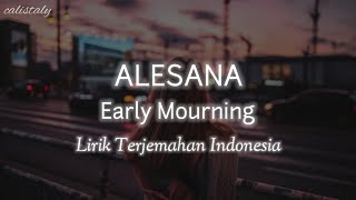 Alesana - Early Mourning (Lirik Terjemahan Indonesia)