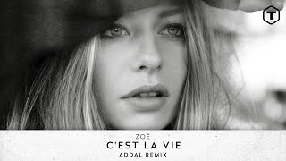 ZOË - C&#39;est La Vie (Addal Remix) (Official Audio)