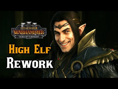 High Elves REWORK - What is THIS?! Tides of Torment DLC, Total War: Warhammer 3 Immortal Empires