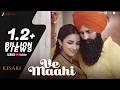 Ve Maahi Kesari Akshay Kumar Parineeti Chopra Arijit Singh Asees Kaur Tanishk Bagchi