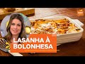 Lasanha à Bolonhesa Com Molho Branco Rita Lobo Cozinha Prática