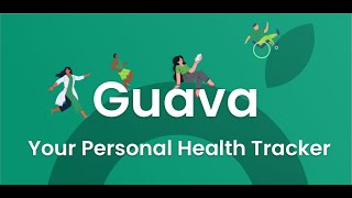Introducing Guava: Your Personal Health Tracker