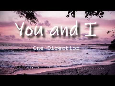 One Direction - You & I (Lyrics Video)