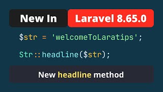 Laravel 8.65.0 - New "headline" method on Str class